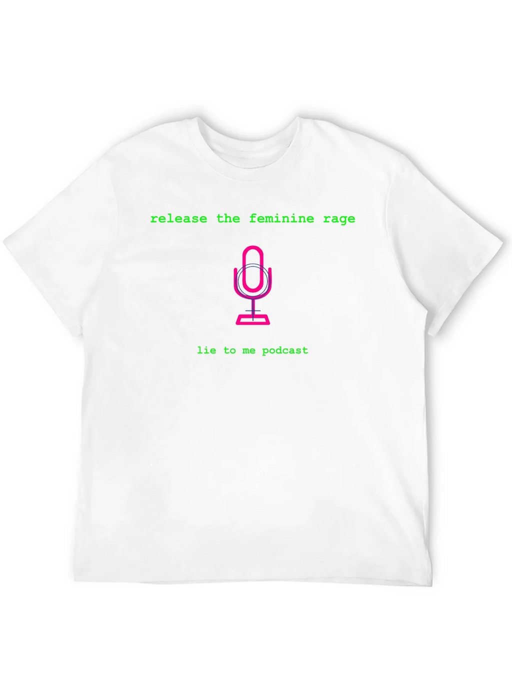 Release the Feminine Rage Podcast T-Shirt
