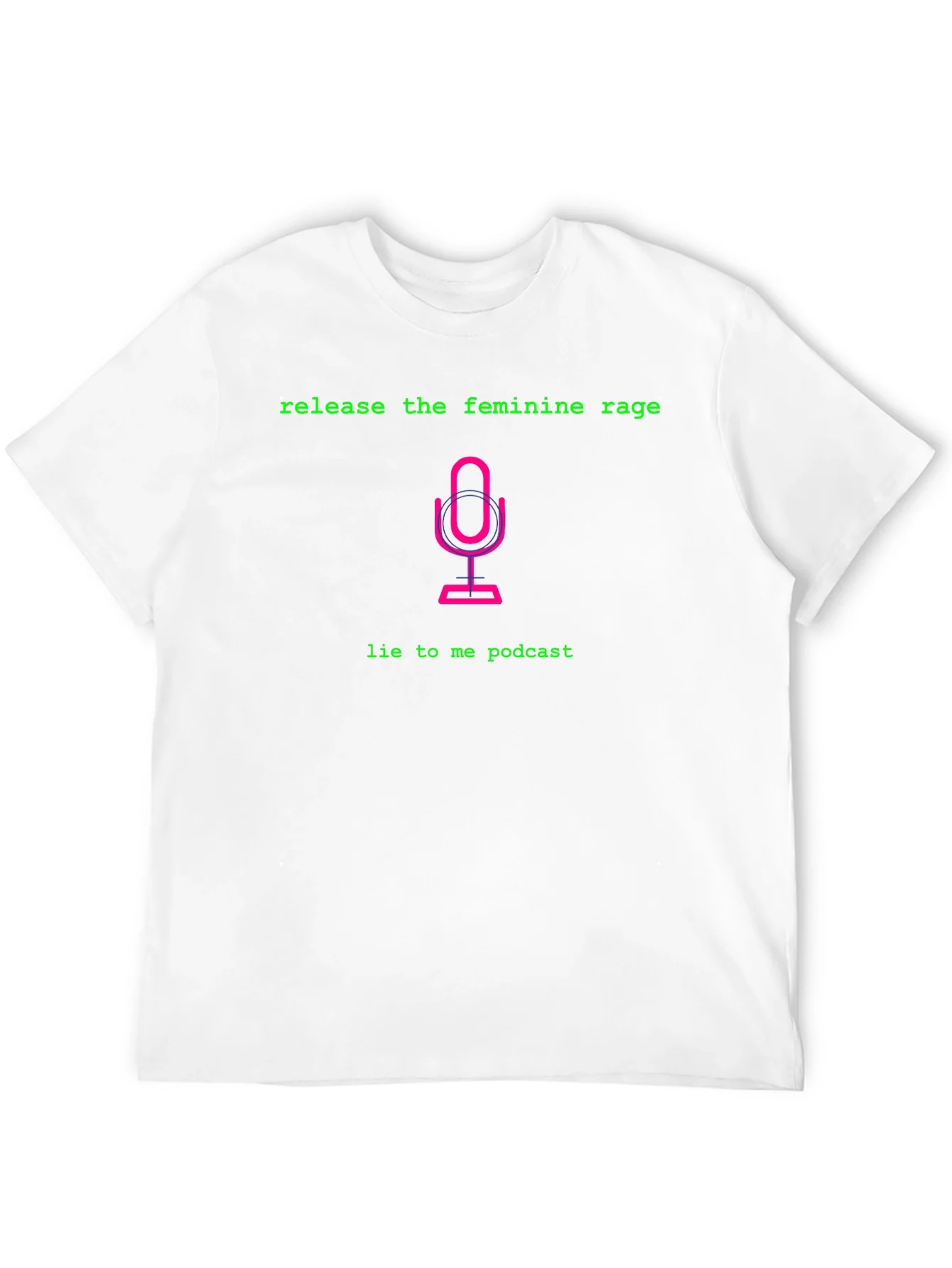Release the Feminine Rage Podcast T-Shirt