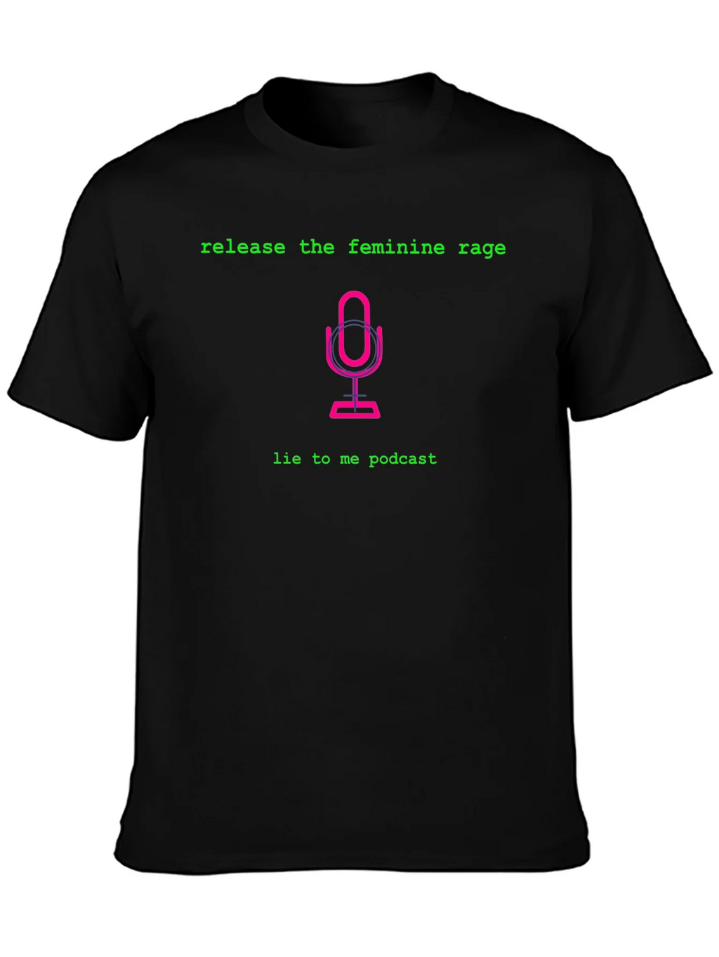 Release the Feminine Rage Podcast T-Shirt