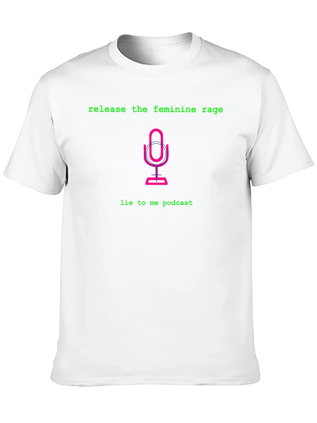 Release the Feminine Rage Podcast T-Shirt