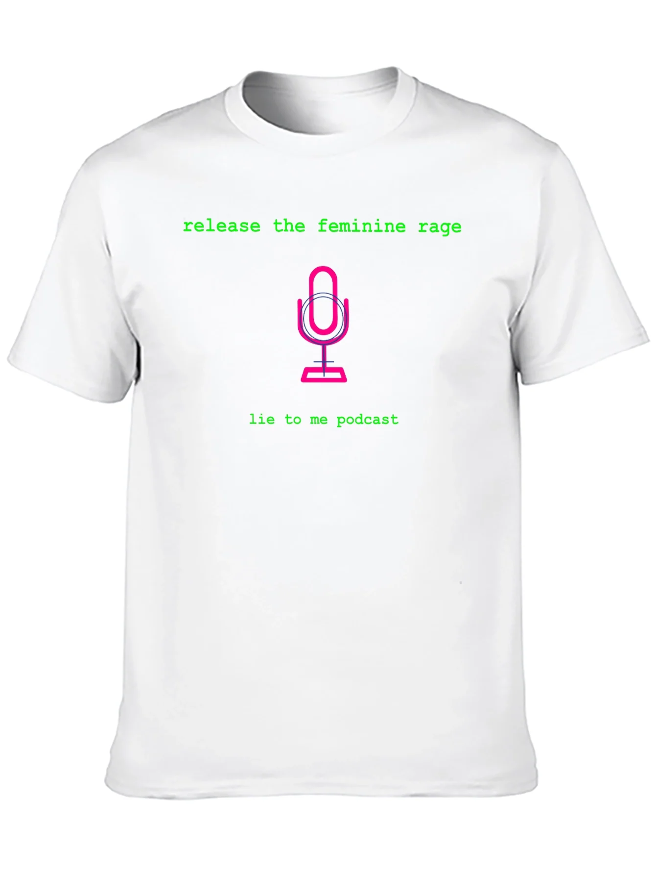 Release the Feminine Rage Podcast T-Shirt