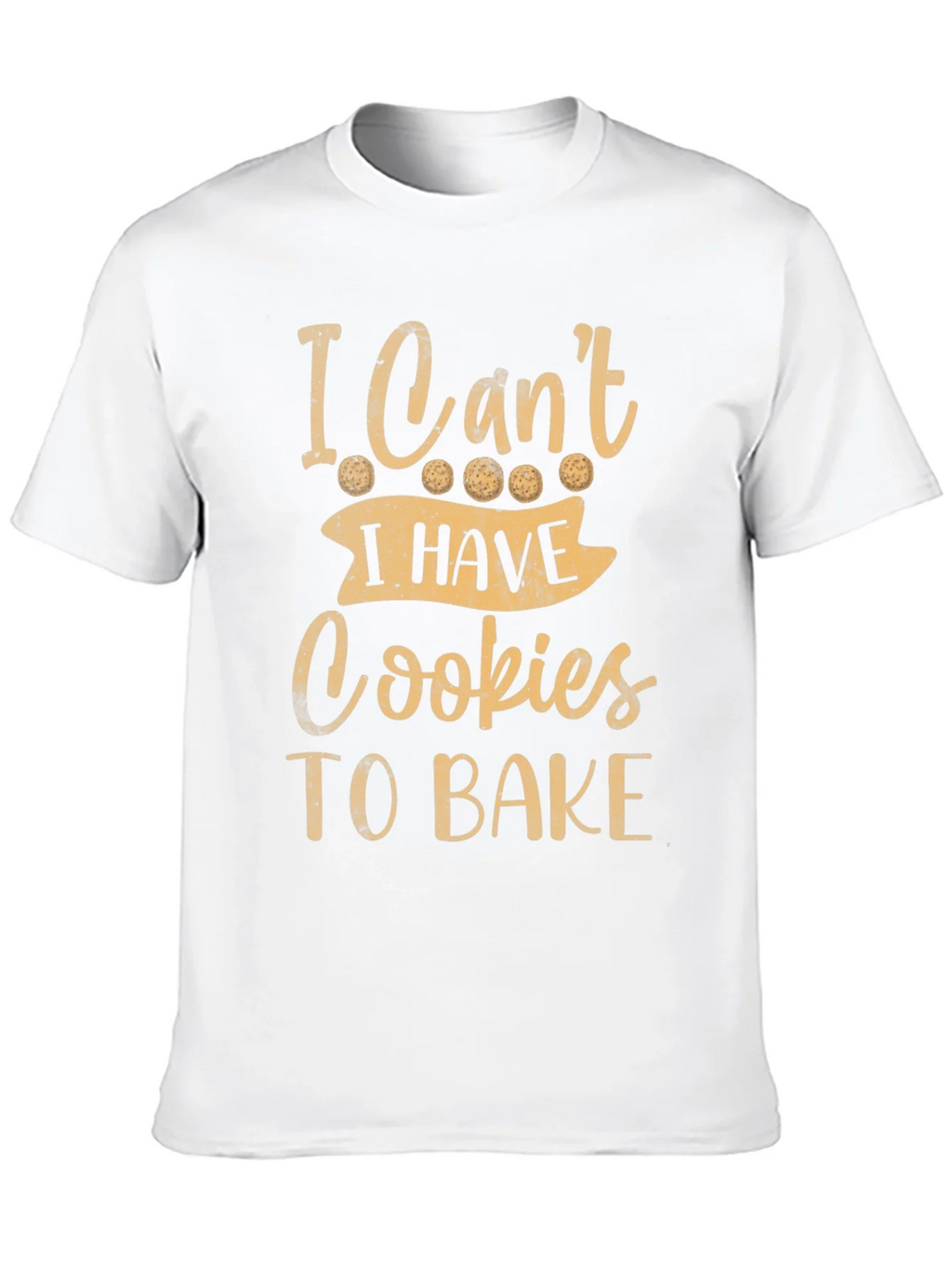 Funny Baking T-Shirt - I Cant Cookies To Bake