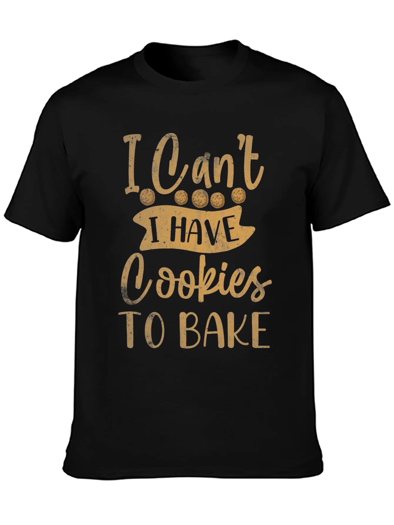 Funny Baking T-Shirt - I Cant Cookies To Bake