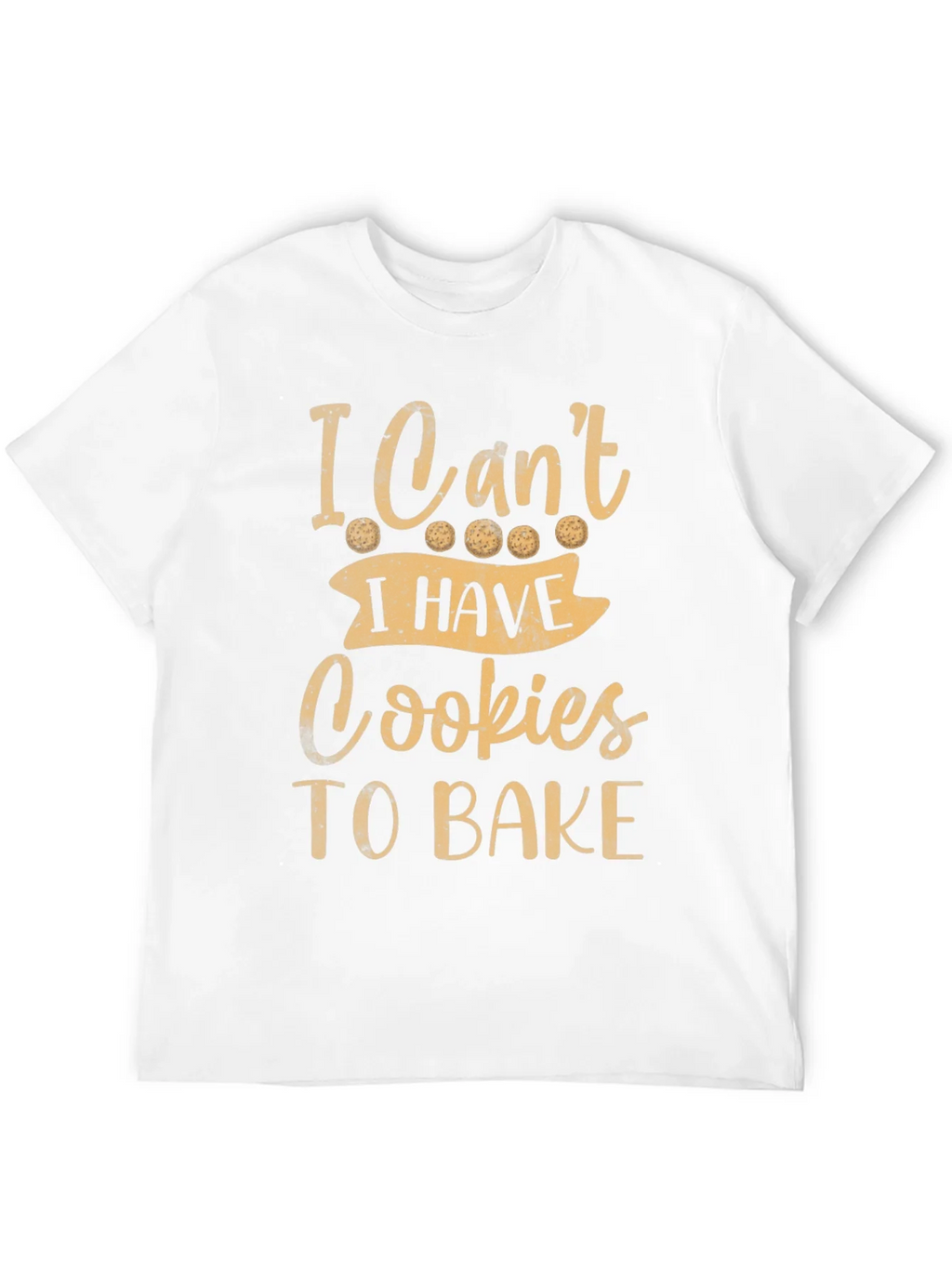 Funny Baking T-Shirt - I Cant Cookies To Bake