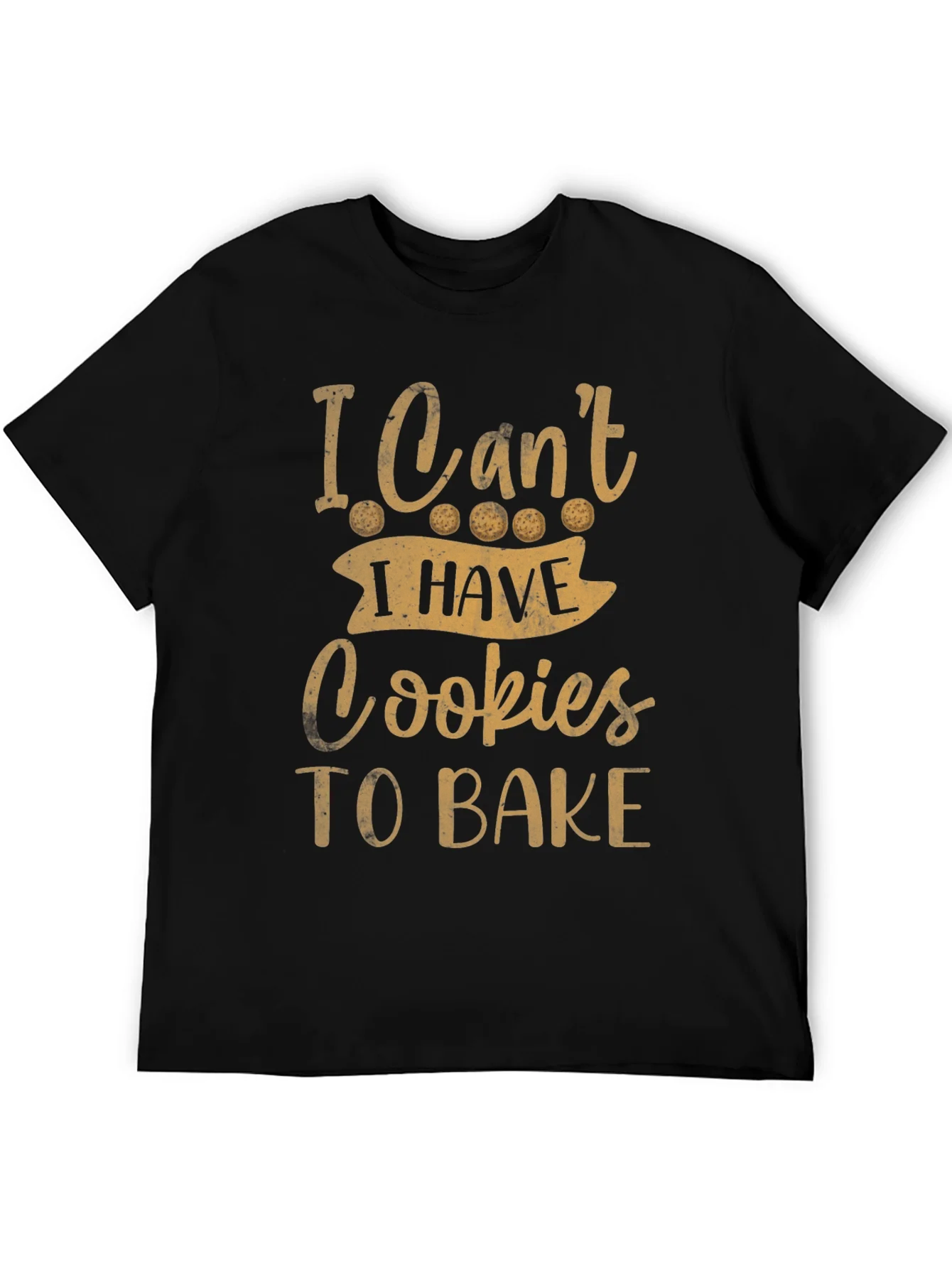 Funny Baking T-Shirt - I Cant Cookies To Bake