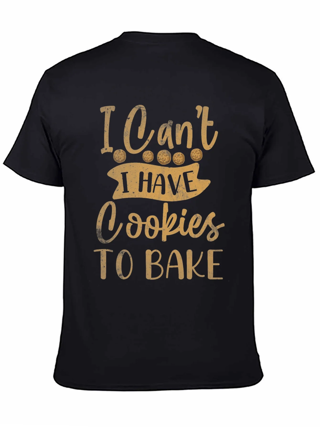 Funny Baking T-Shirt - I Cant Cookies To Bake