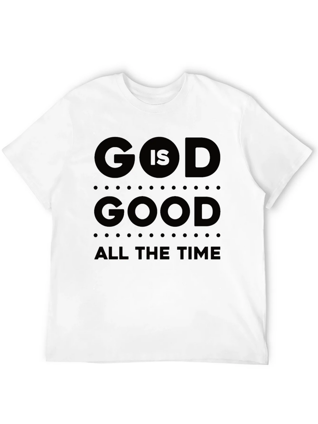 God Is Good T-Shirt All The Time Black