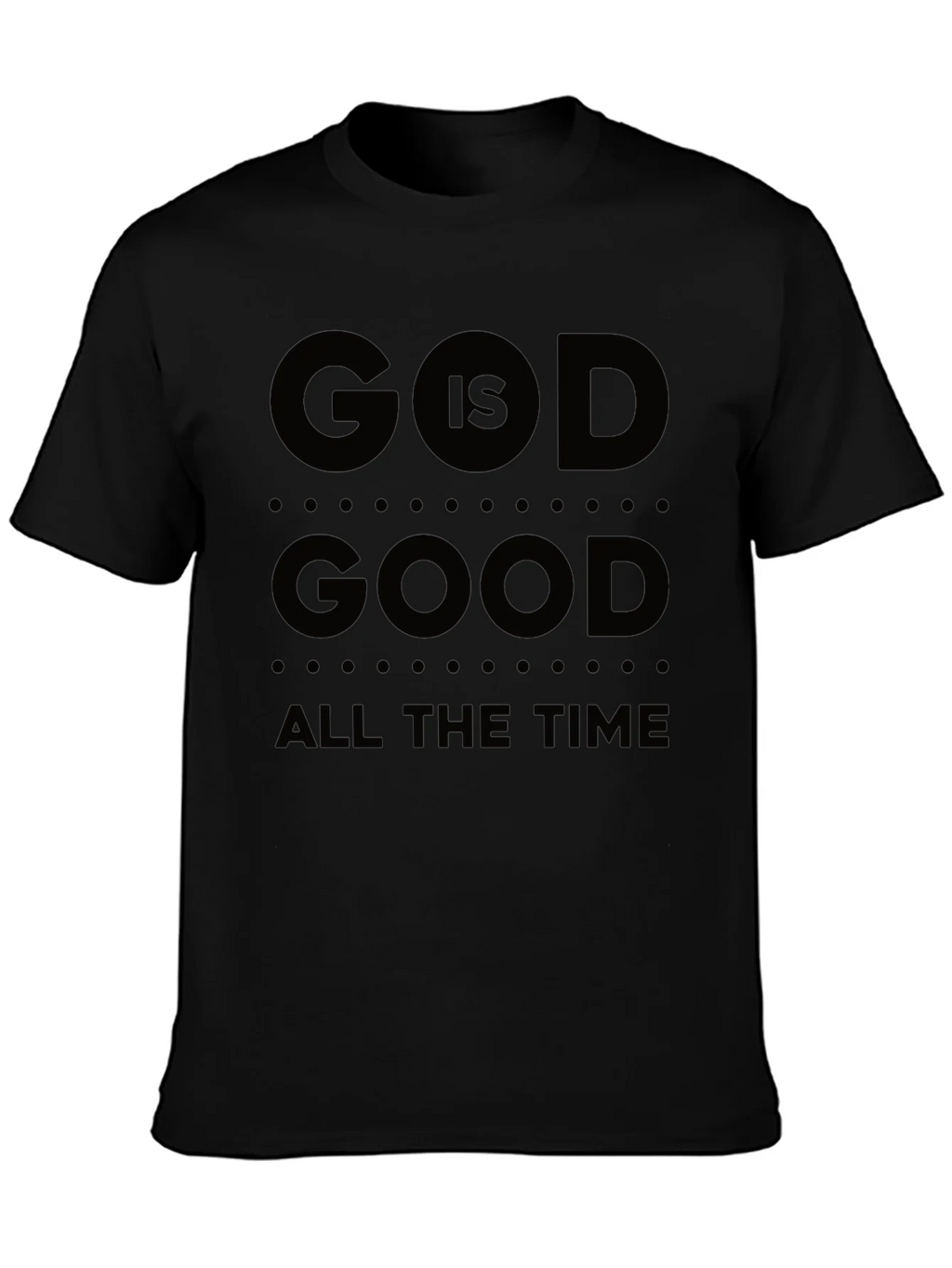 God Is Good T-Shirt All The Time Black