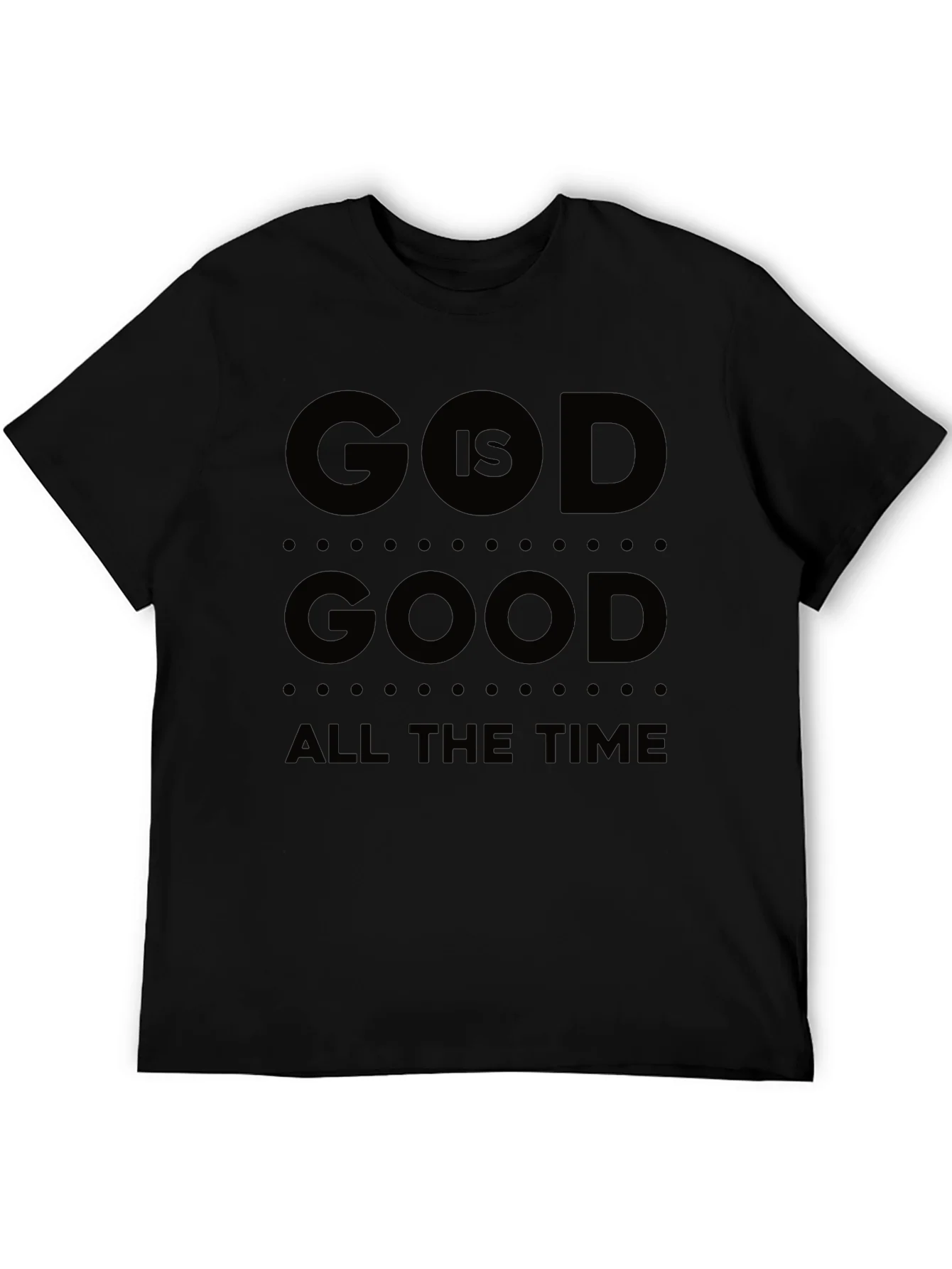 God Is Good T-Shirt All The Time Black