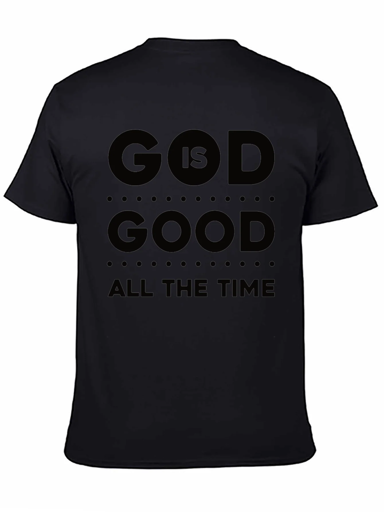 God Is Good T-Shirt All The Time Black