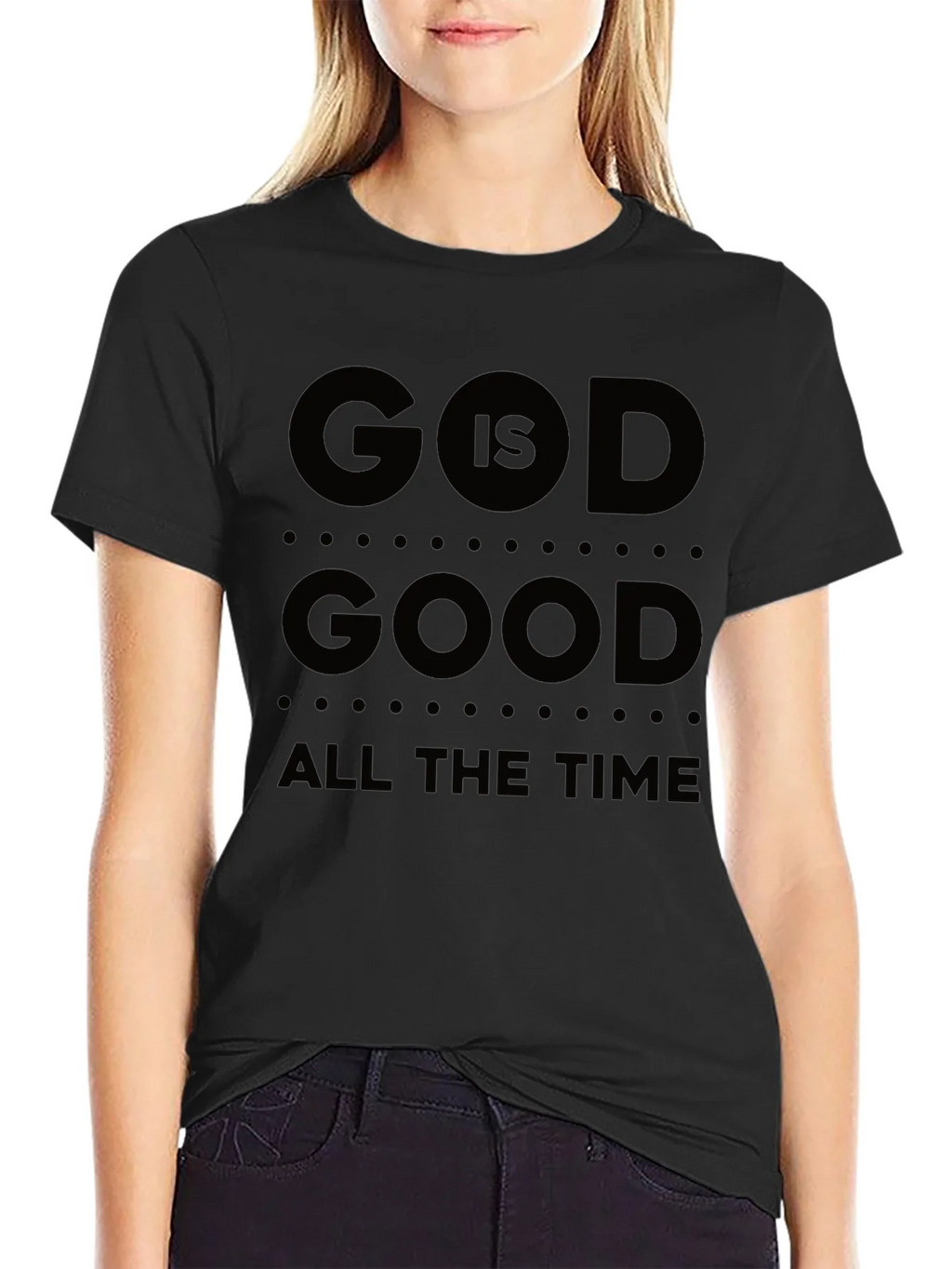 God Is Good T-Shirt All The Time Black