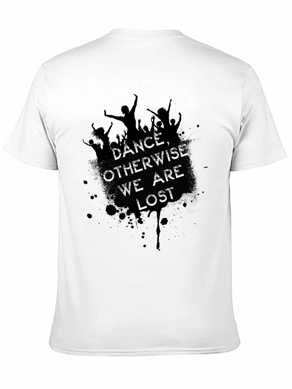 Dance Otherwise We are Lost Graphic Tee