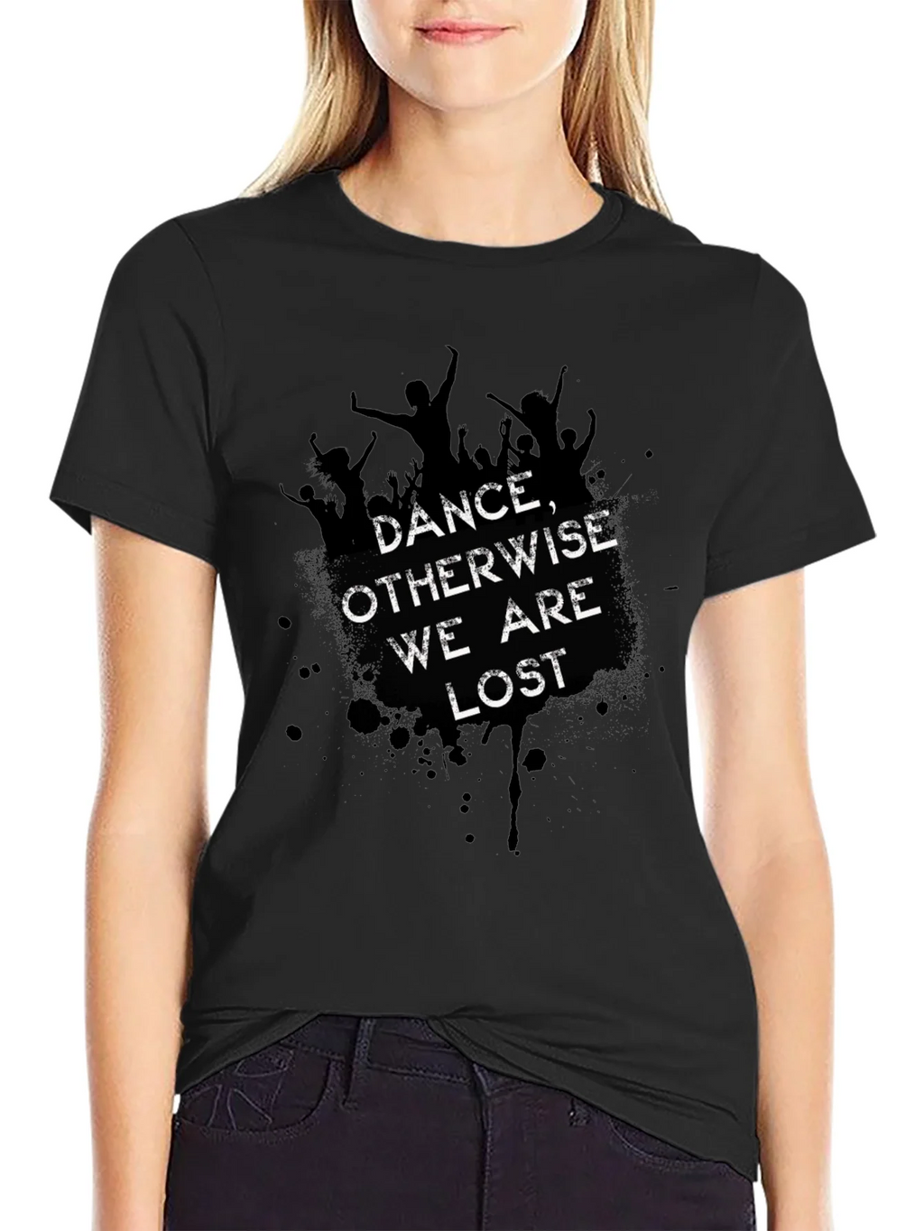 Dance Otherwise We are Lost Graphic Tee