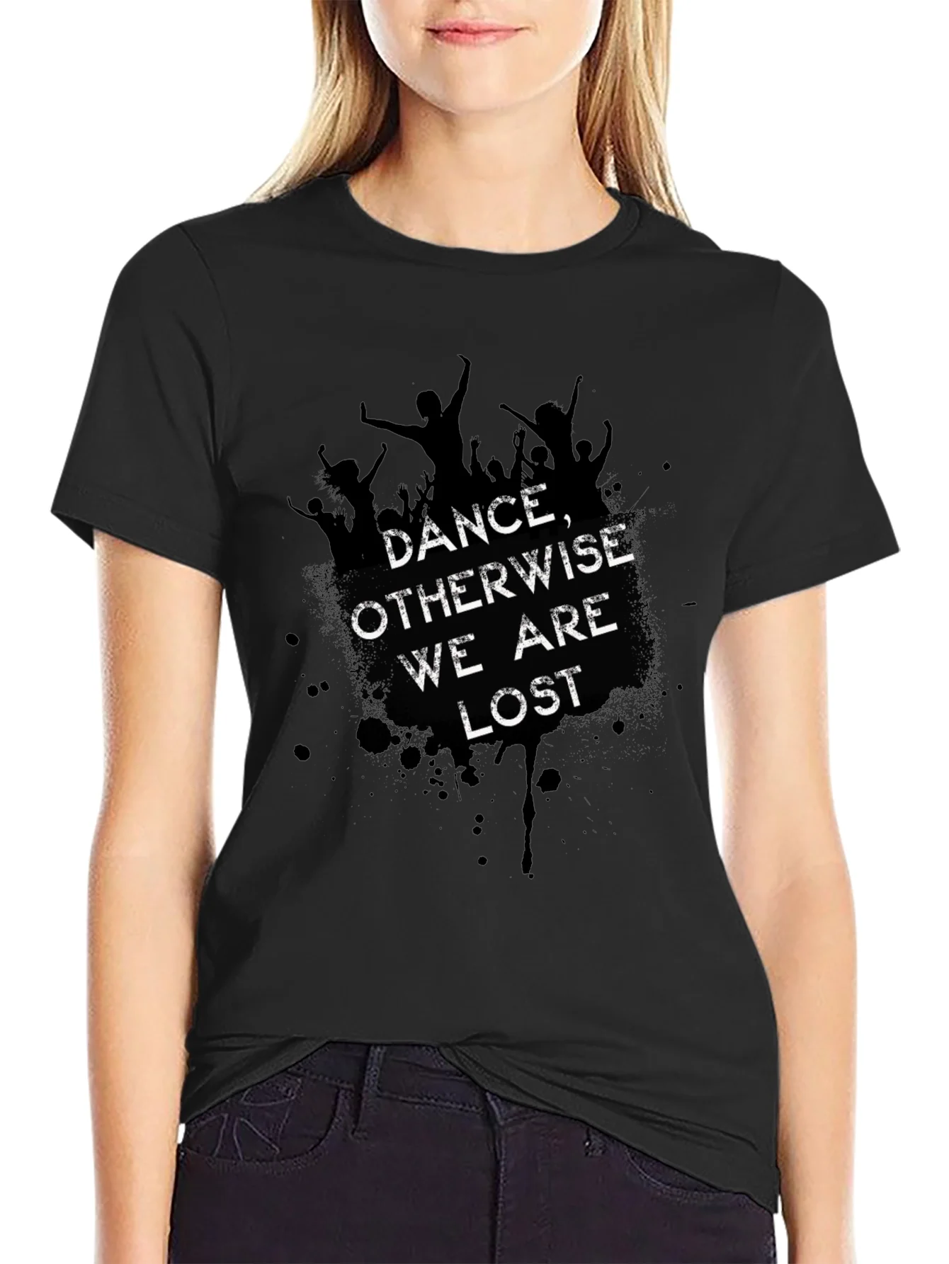 Dance Otherwise We are Lost Graphic Tee