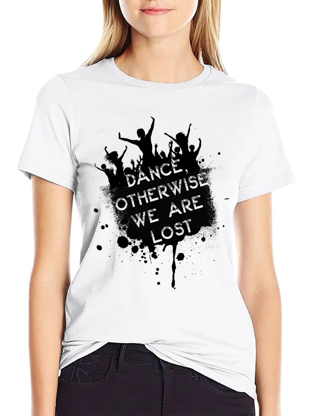 Dance Otherwise We are Lost Graphic Tee