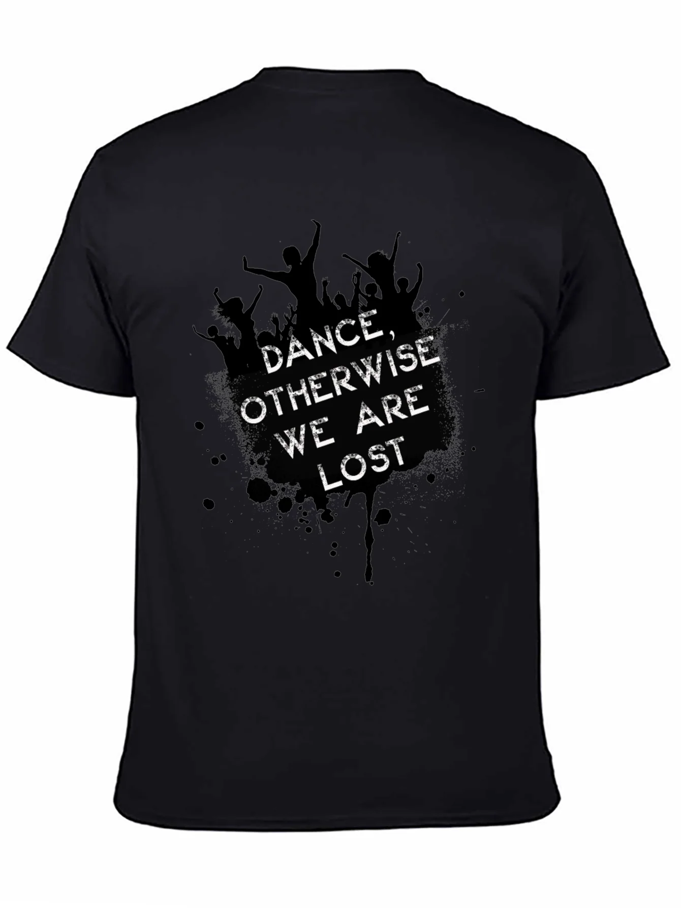 Dance Otherwise We are Lost Graphic Tee