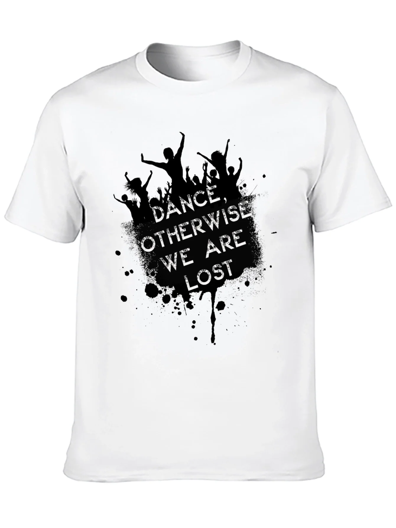 Dance Otherwise We are Lost Graphic Tee
