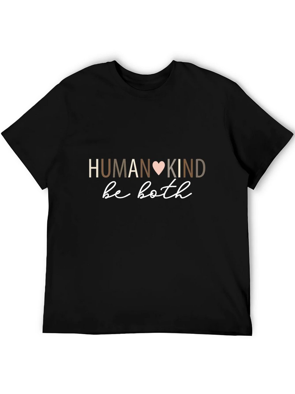 Humankind Be Both T-Shirt - Motivational Design