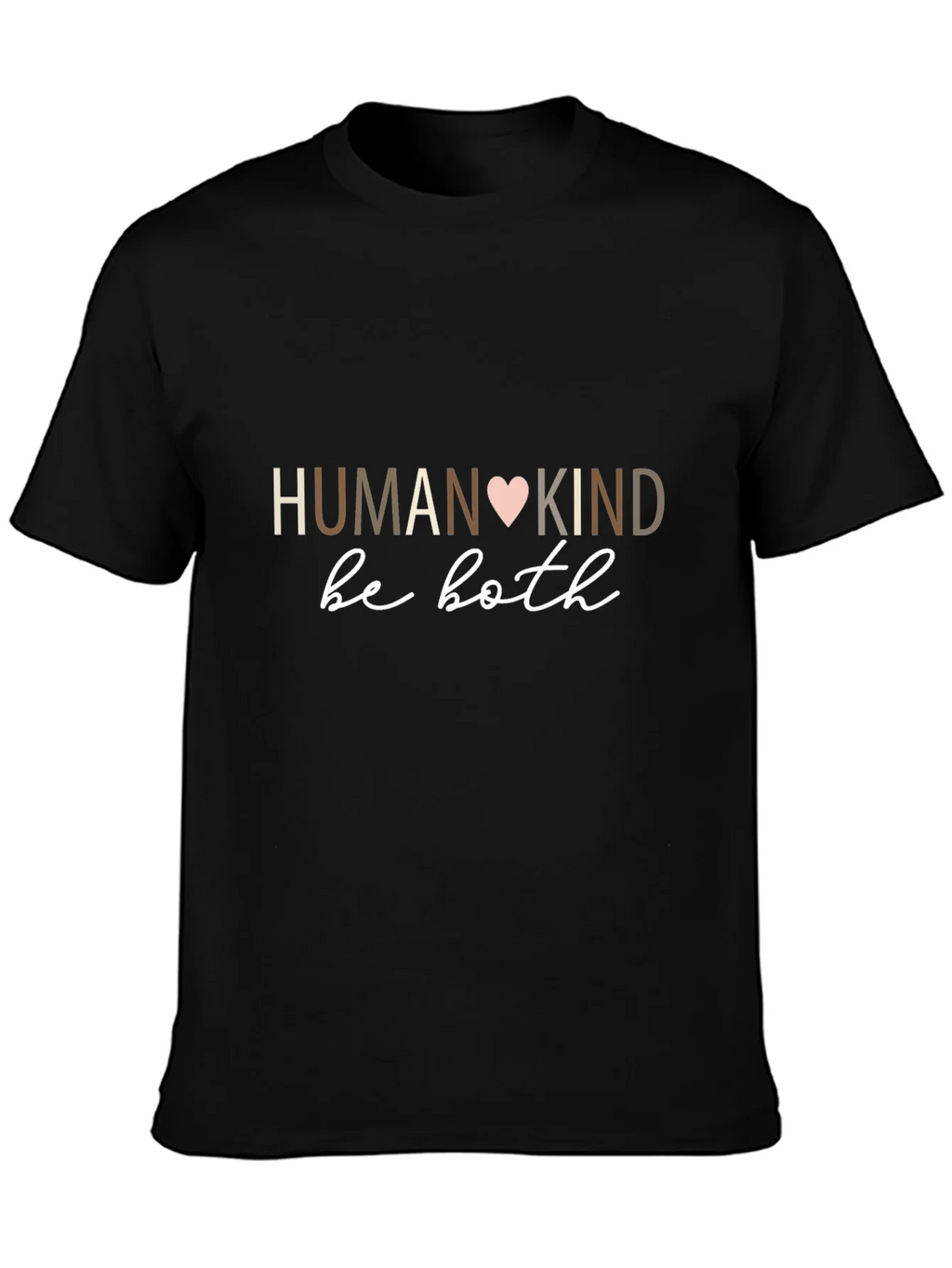 Humankind Be Both T-Shirt - Motivational Design