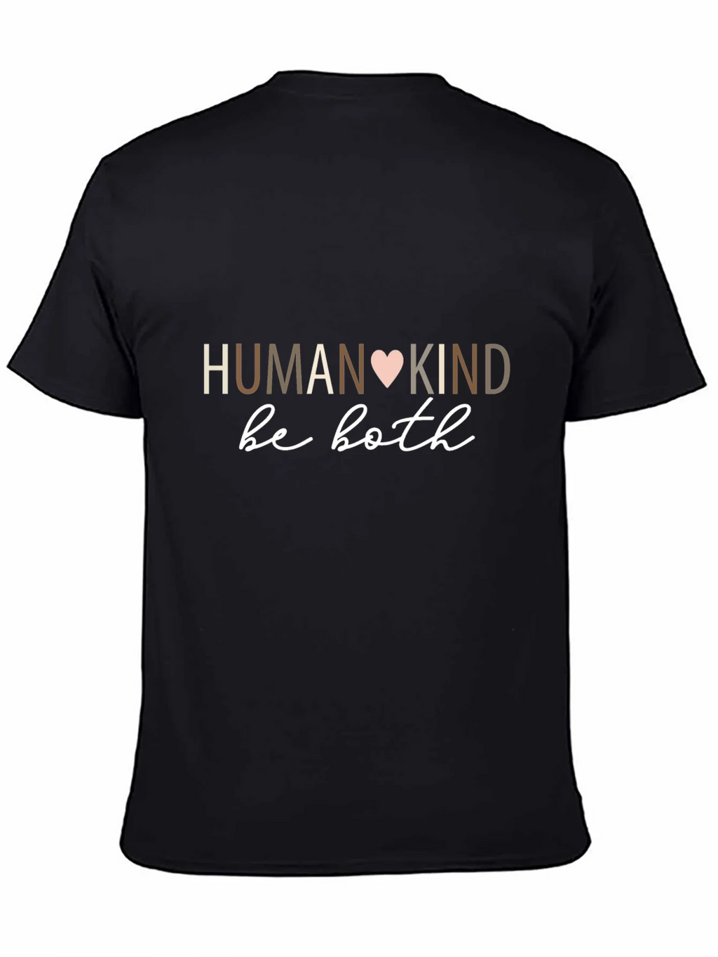 Humankind Be Both T-Shirt - Motivational Design