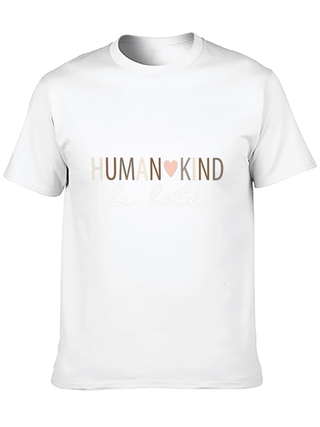 Humankind Be Both T-Shirt - Motivational Design