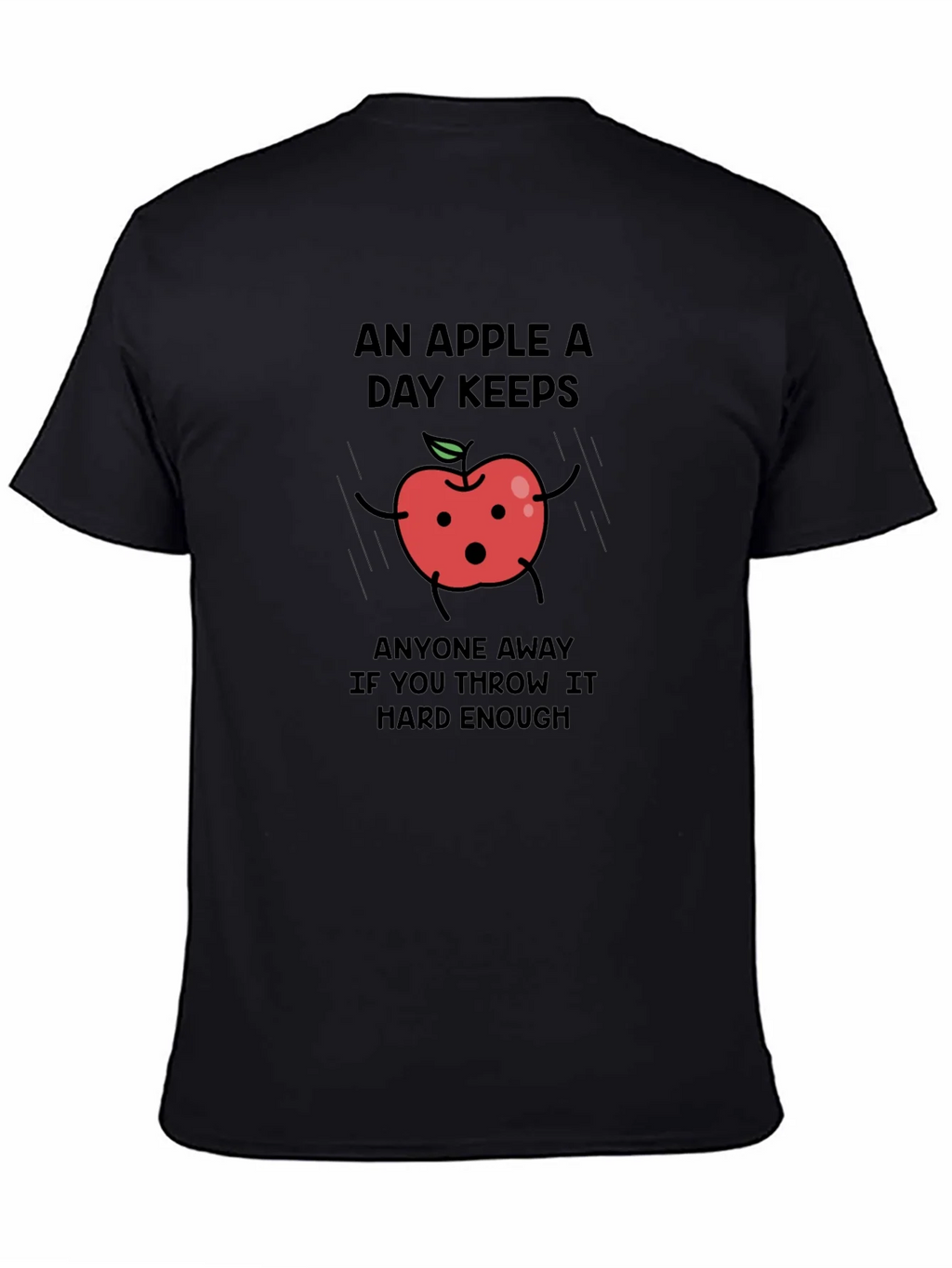 Funny Apple T-Shirt - An Apple a Day Keeps...