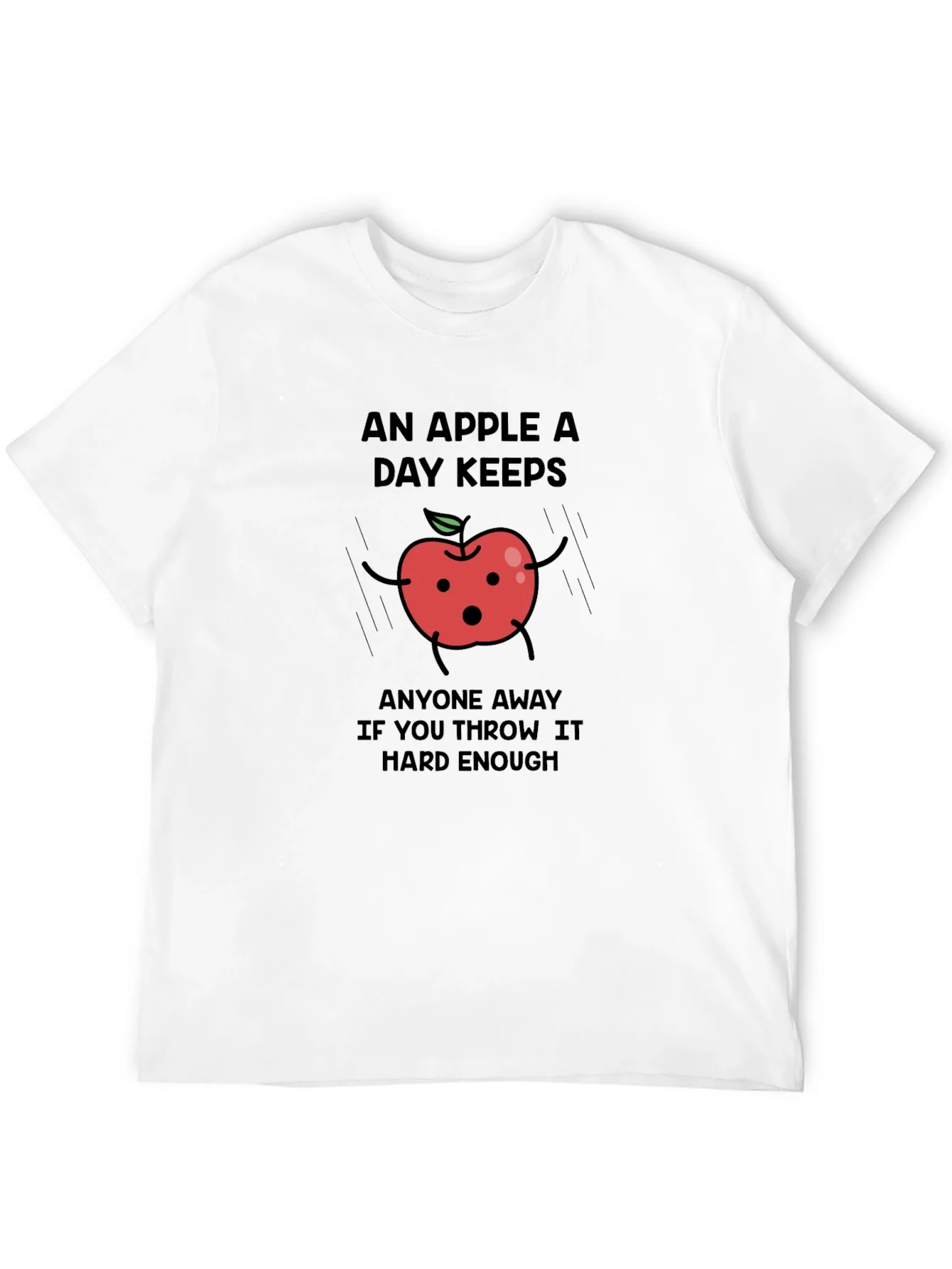 Funny Apple T-Shirt - An Apple a Day Keeps...
