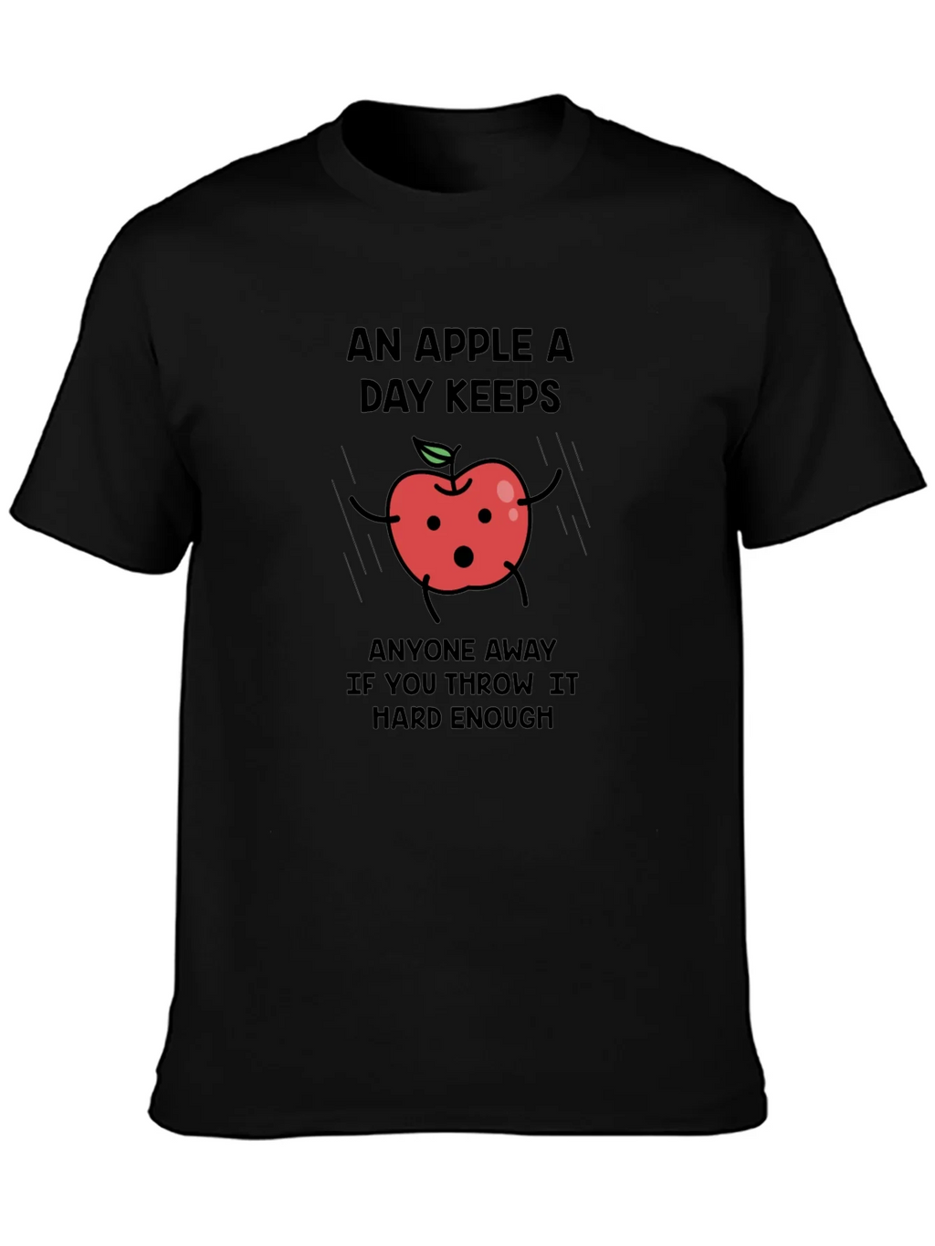 Funny Apple T-Shirt - An Apple a Day Keeps...