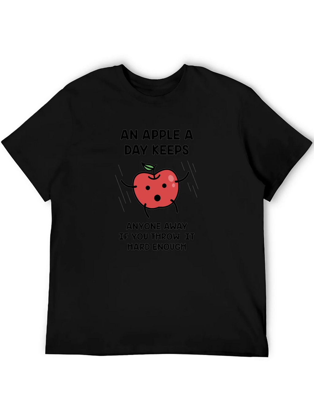 Funny Apple T-Shirt - An Apple a Day Keeps...
