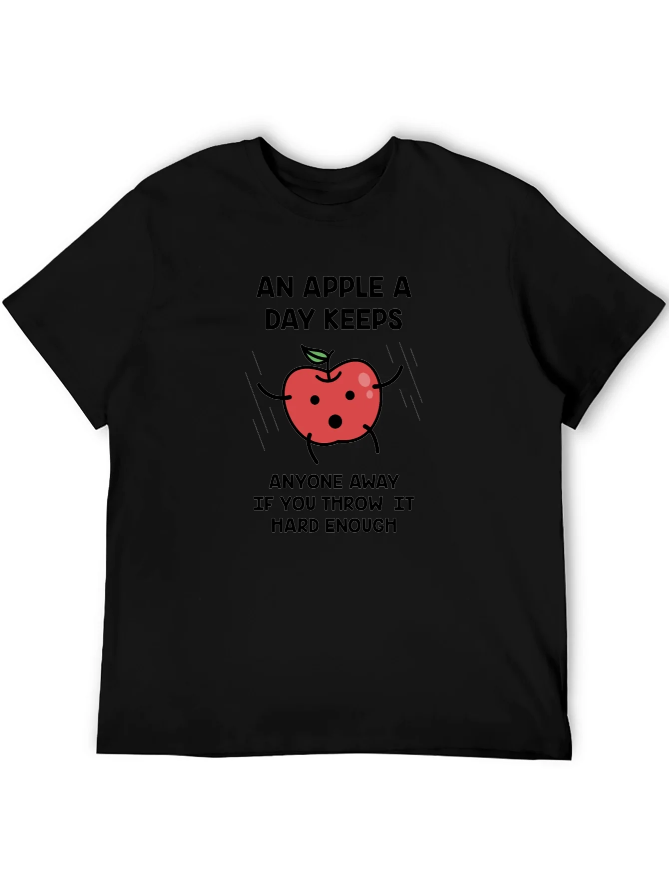 Funny Apple T-Shirt - An Apple a Day Keeps...