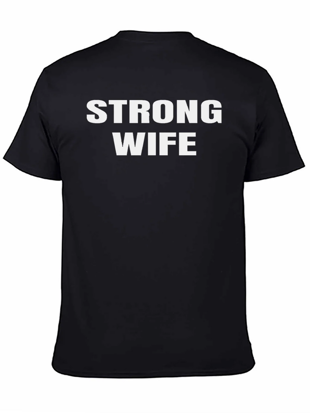 Strong Wife Graphic T-Shirt - Husband Appreciation