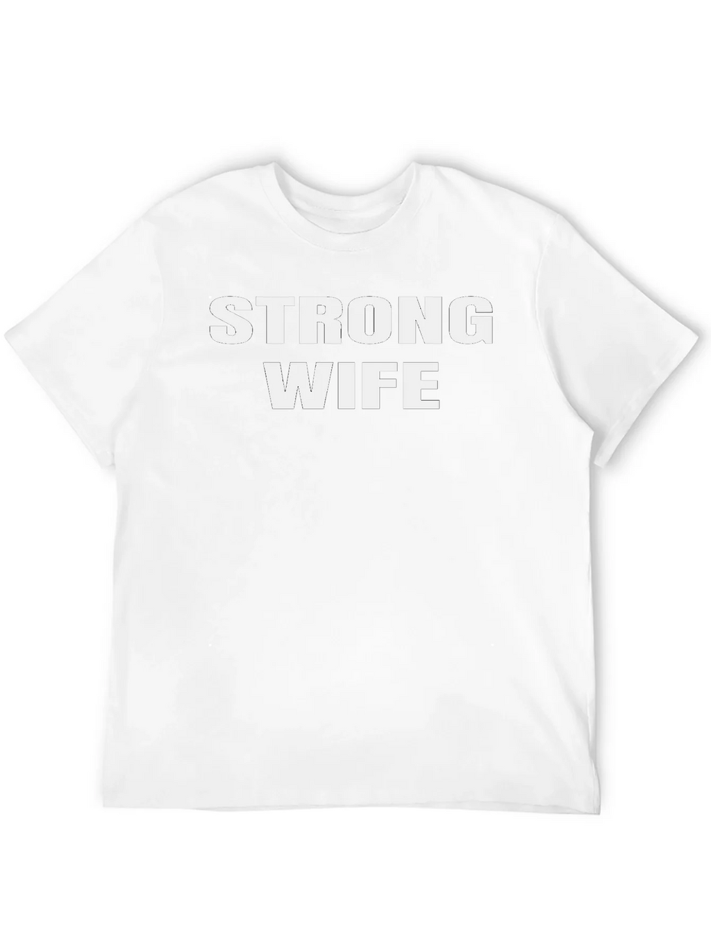 Strong Wife Graphic T-Shirt - Husband Appreciation