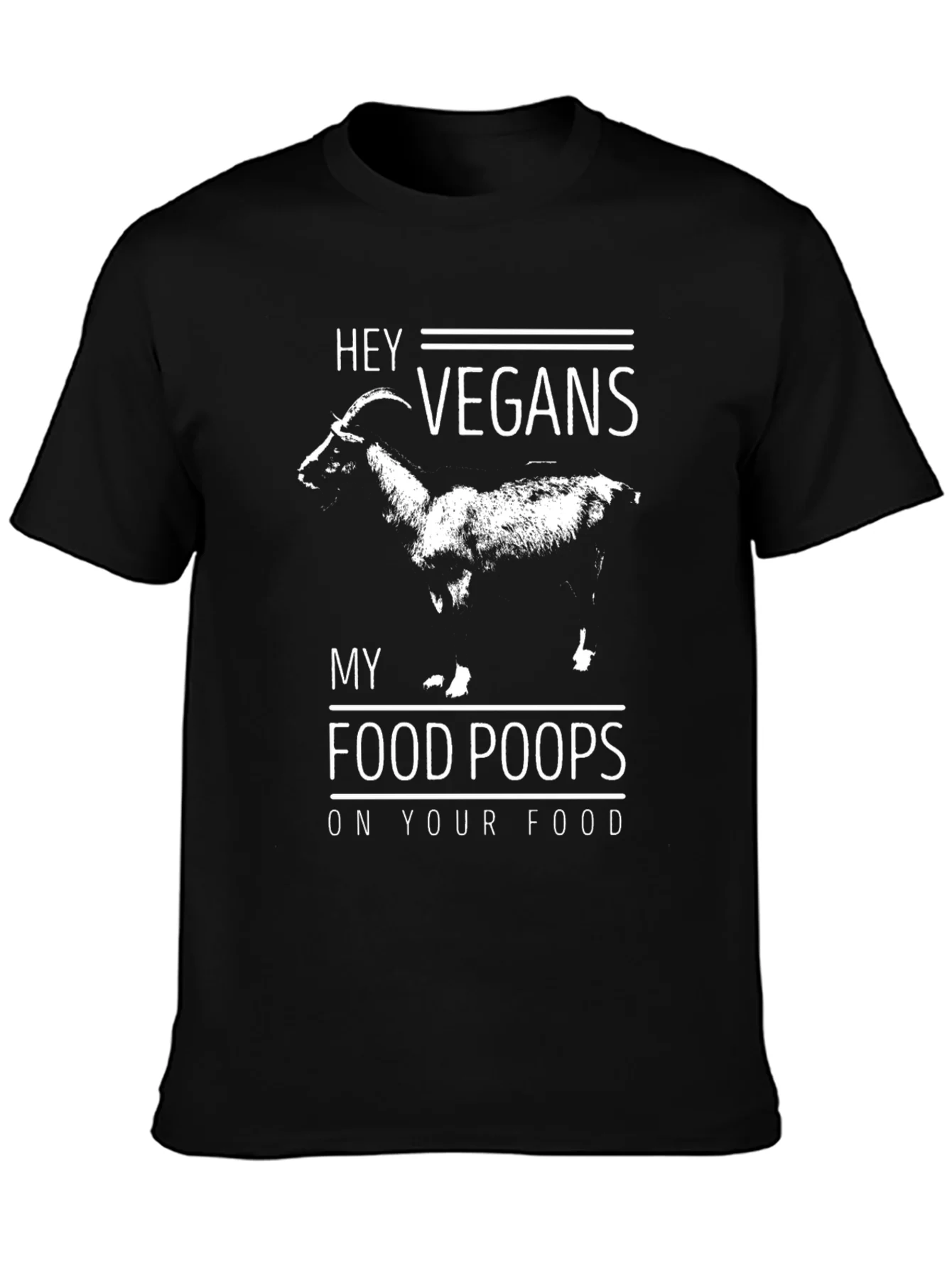 Hey Vegans My Food Poops On Your Food T-Shirt