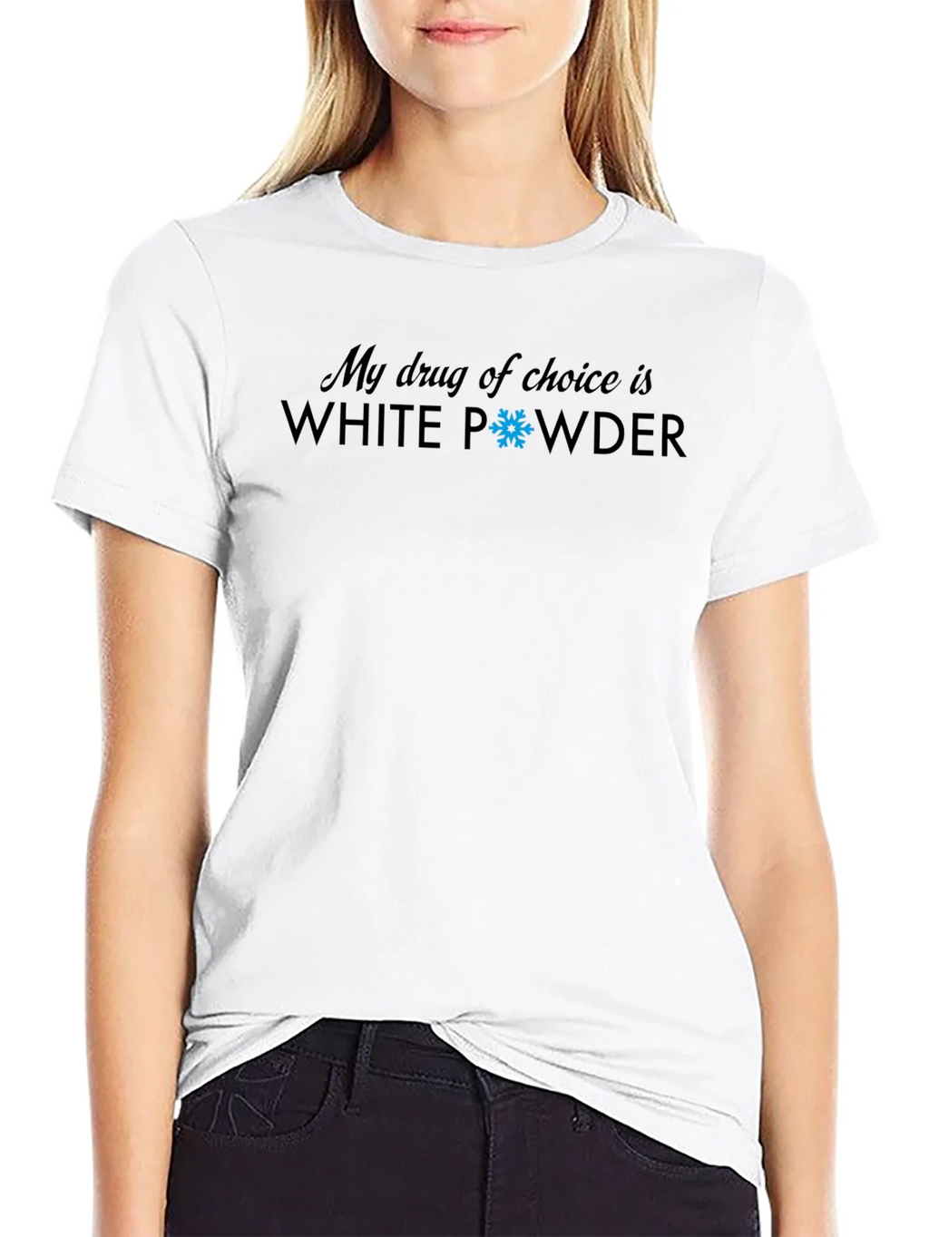 My Drug Of Choice Is White Powder T-Shirt