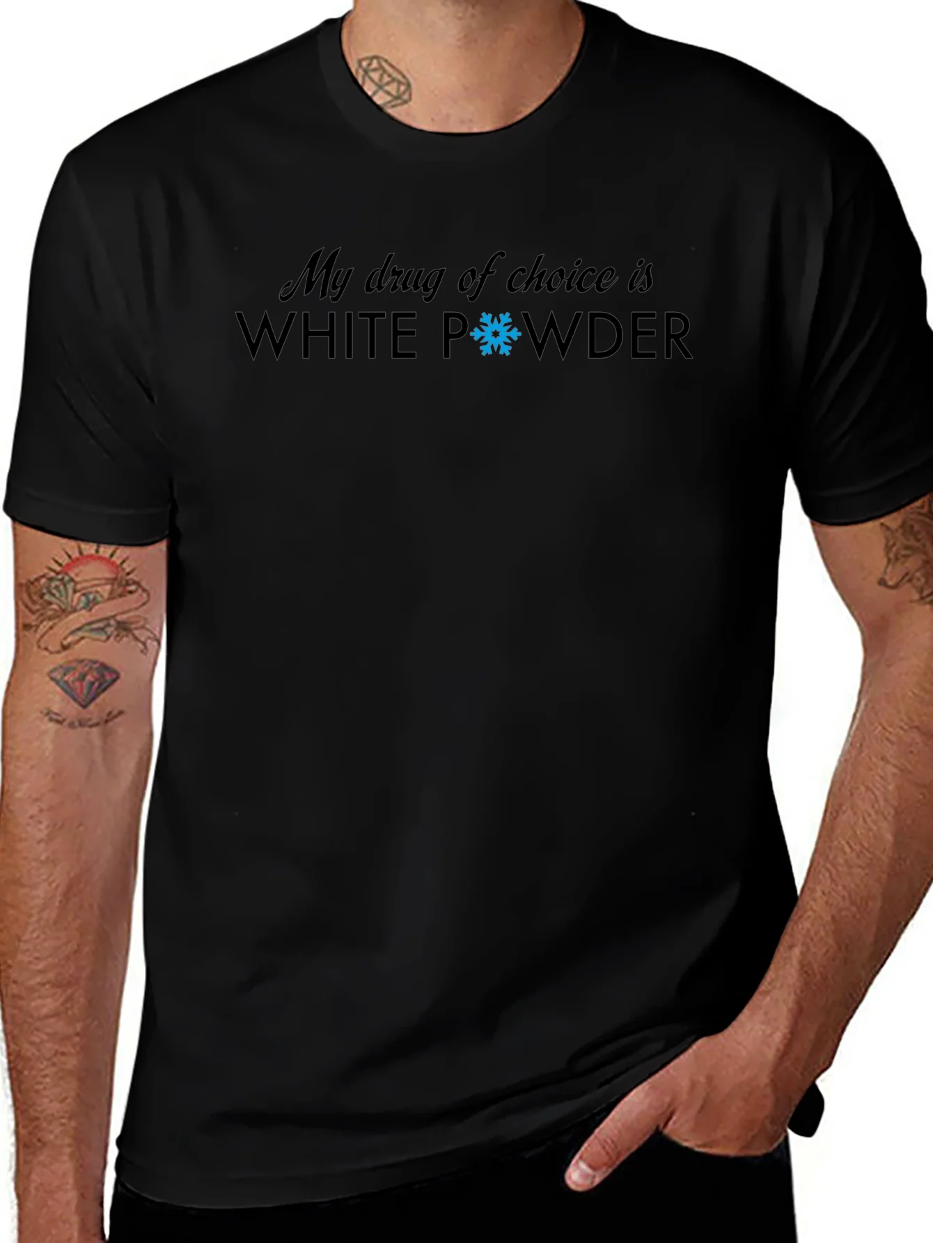 My Drug Of Choice Is White Powder T-Shirt