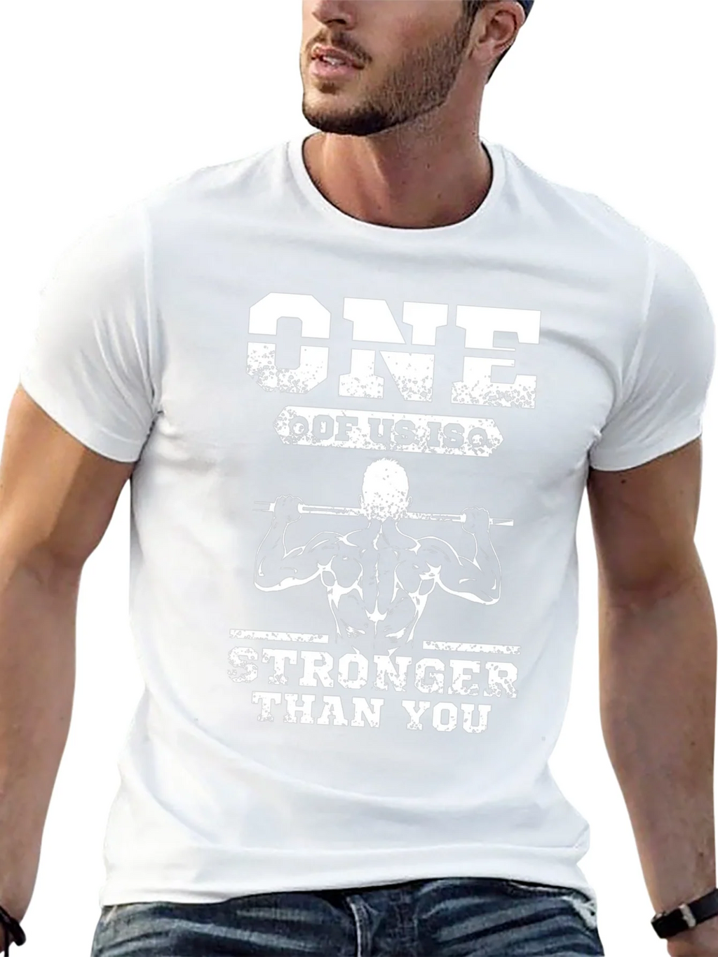 One Of Us Is Stronger Than You T-Shirt