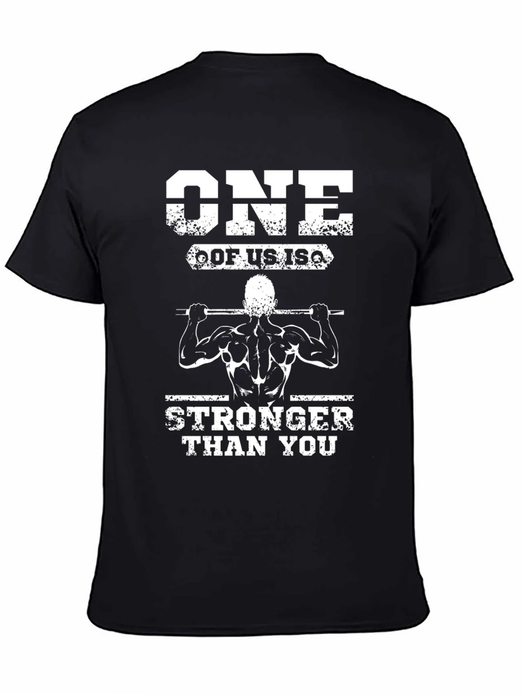 One Of Us Is Stronger Than You T-Shirt