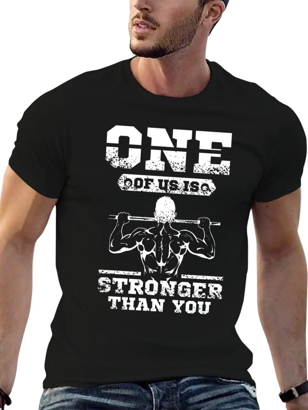 One Of Us Is Stronger Than You T-Shirt