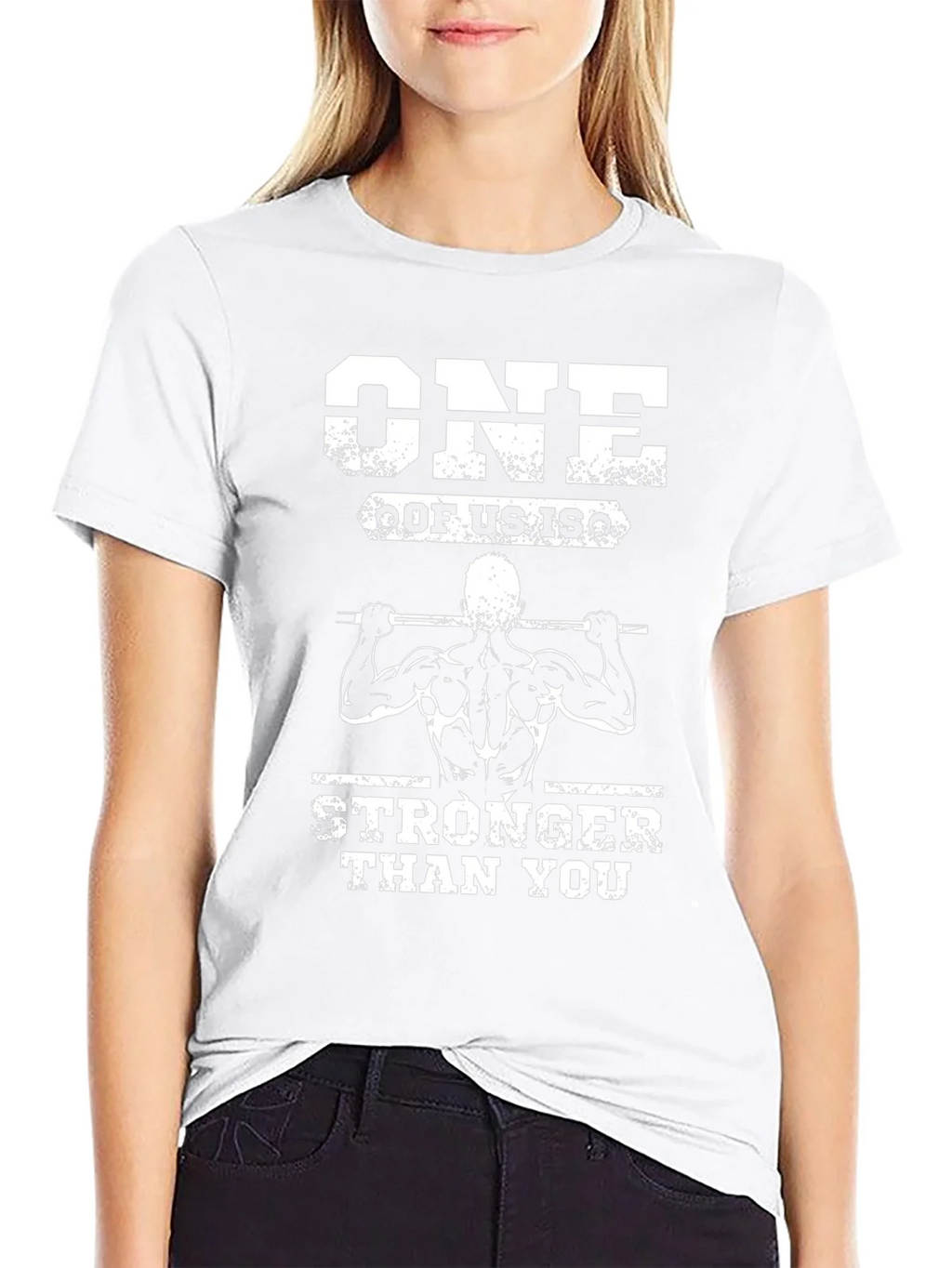 One Of Us Is Stronger Than You T-Shirt