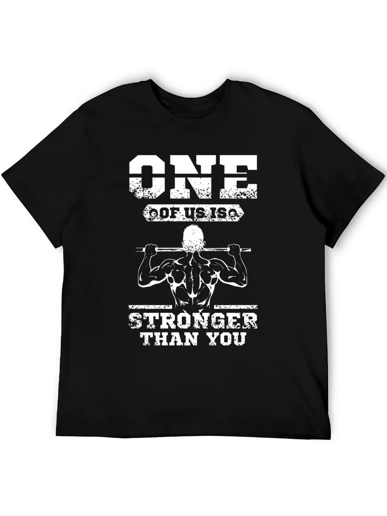 One Of Us Is Stronger Than You T-Shirt