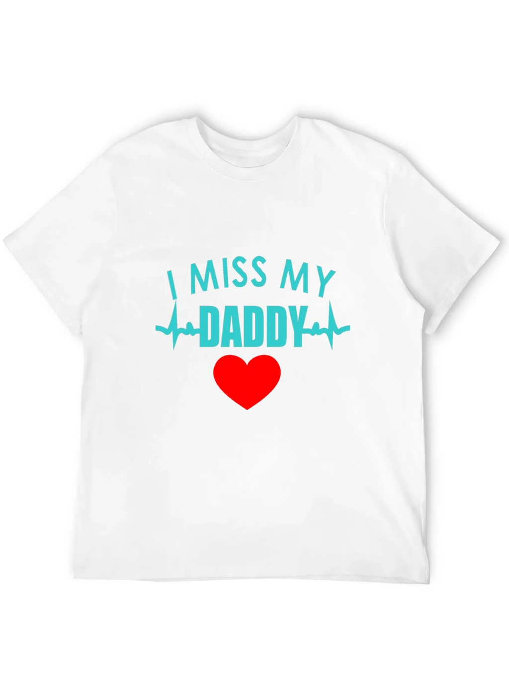 I Miss My Daddy Black T-Shirt