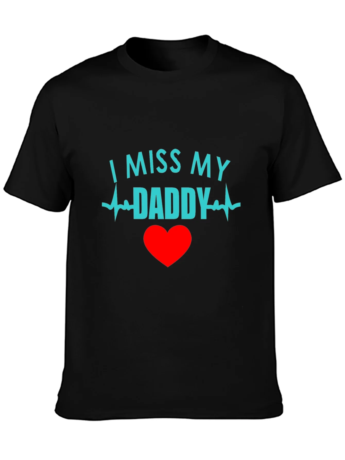 I Miss My Daddy Black T-Shirt