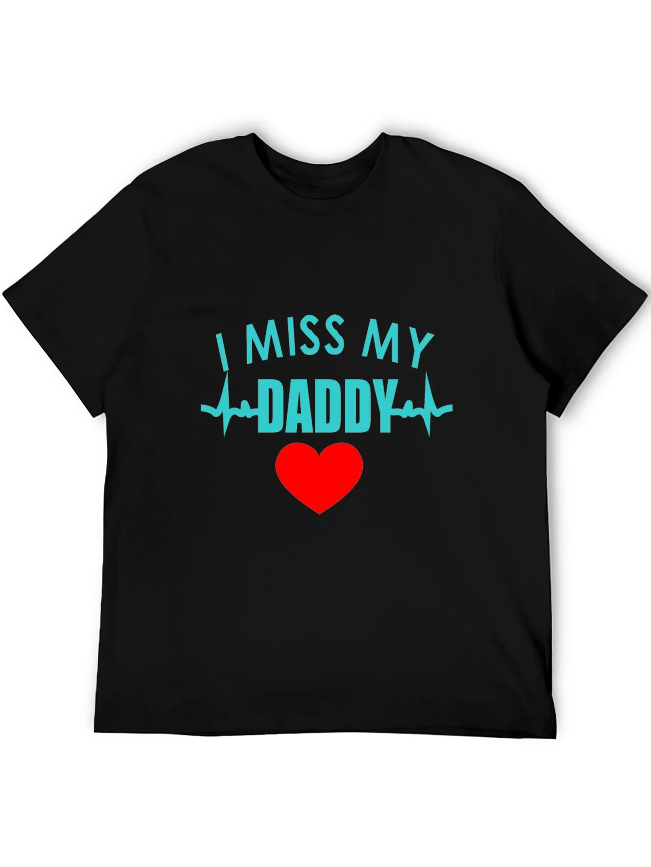 I Miss My Daddy Black T-Shirt