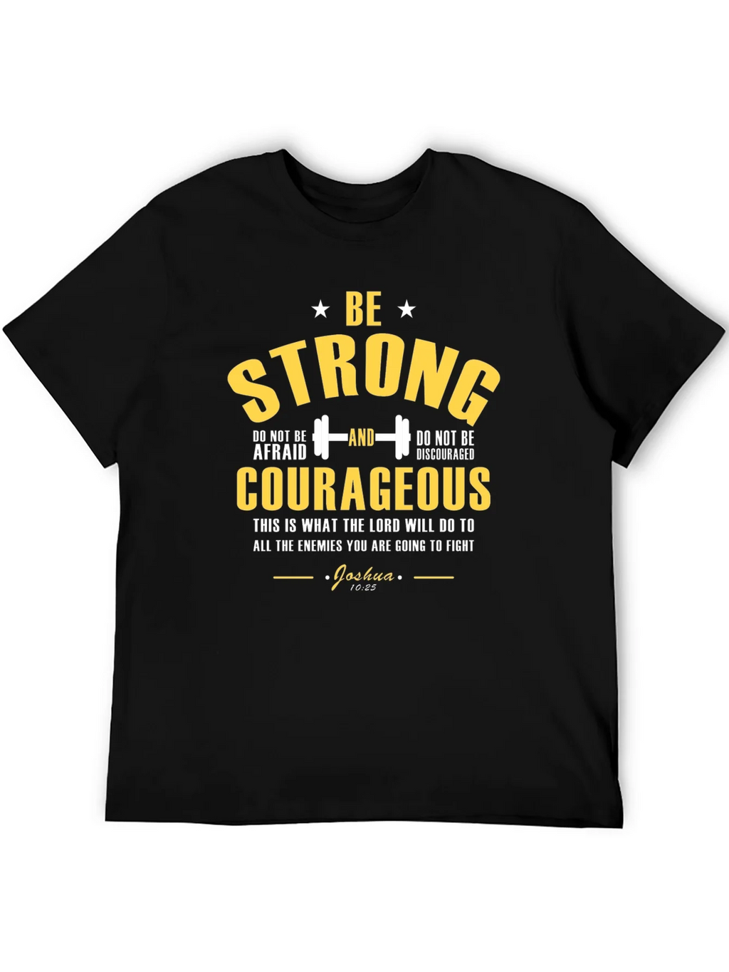 Be Strong Courageous Graphic T-Shirt