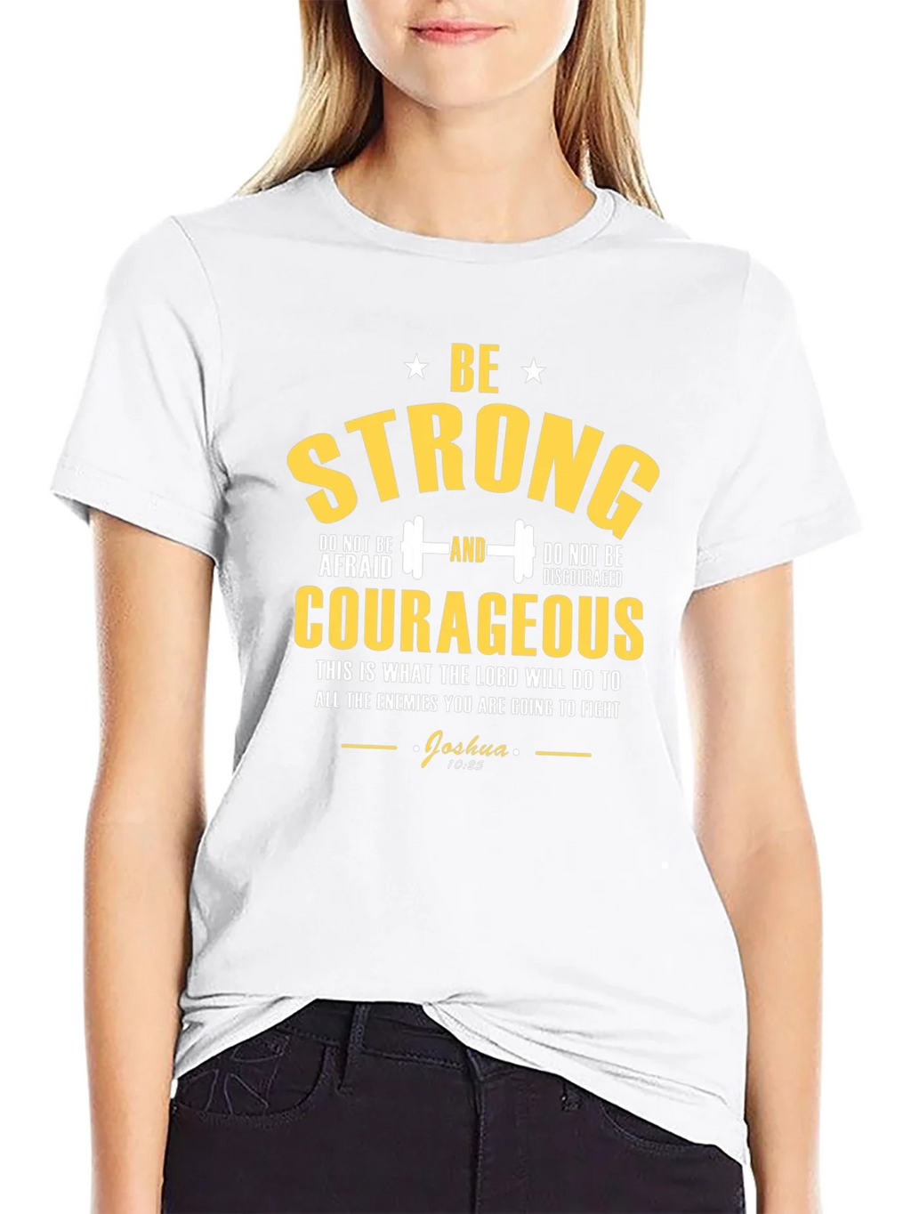 Be Strong Courageous Graphic T-Shirt