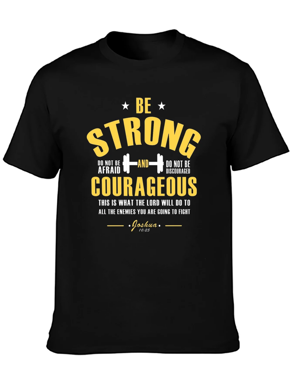 Be Strong Courageous Graphic T-Shirt