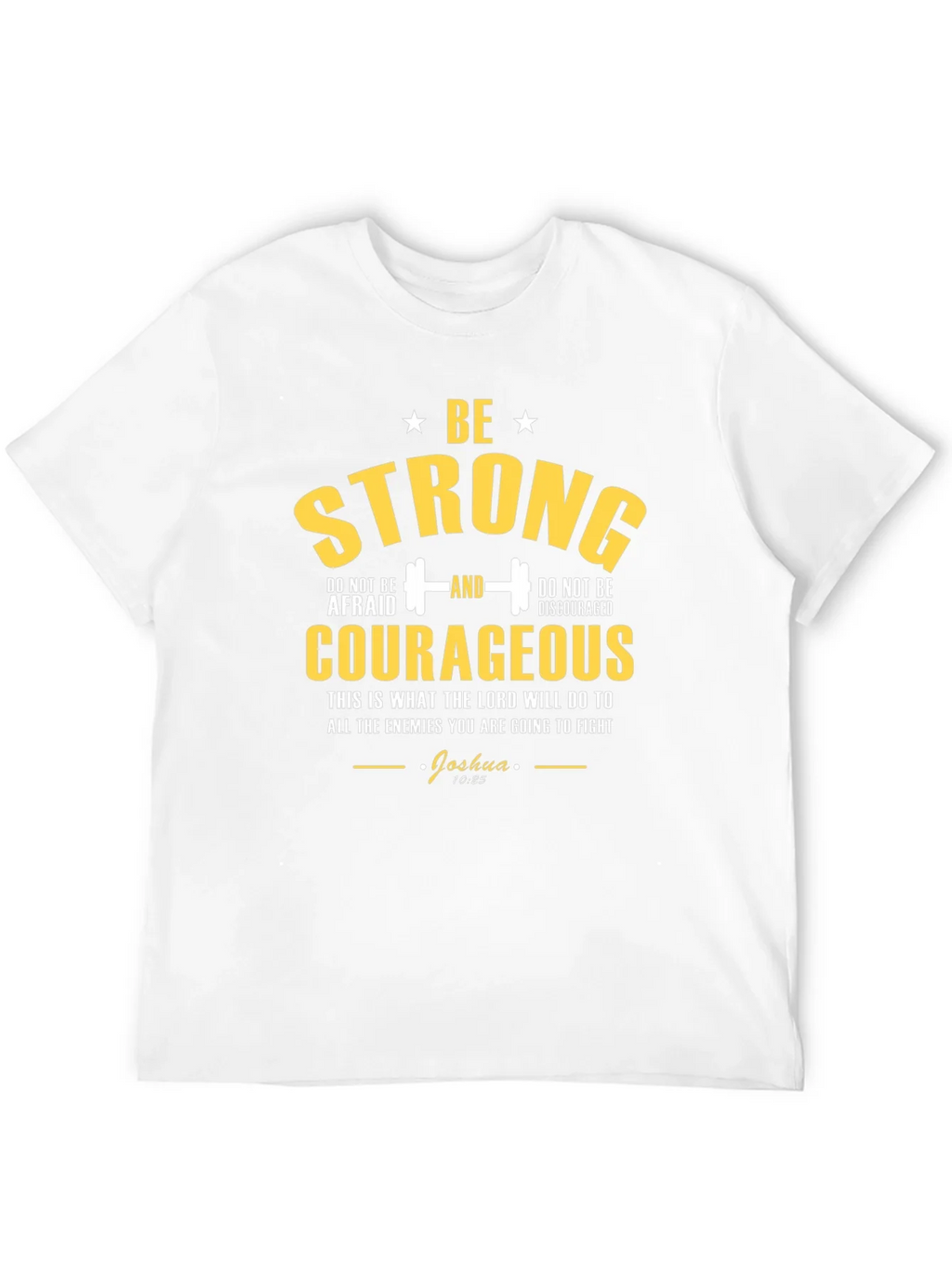 Be Strong Courageous Graphic T-Shirt