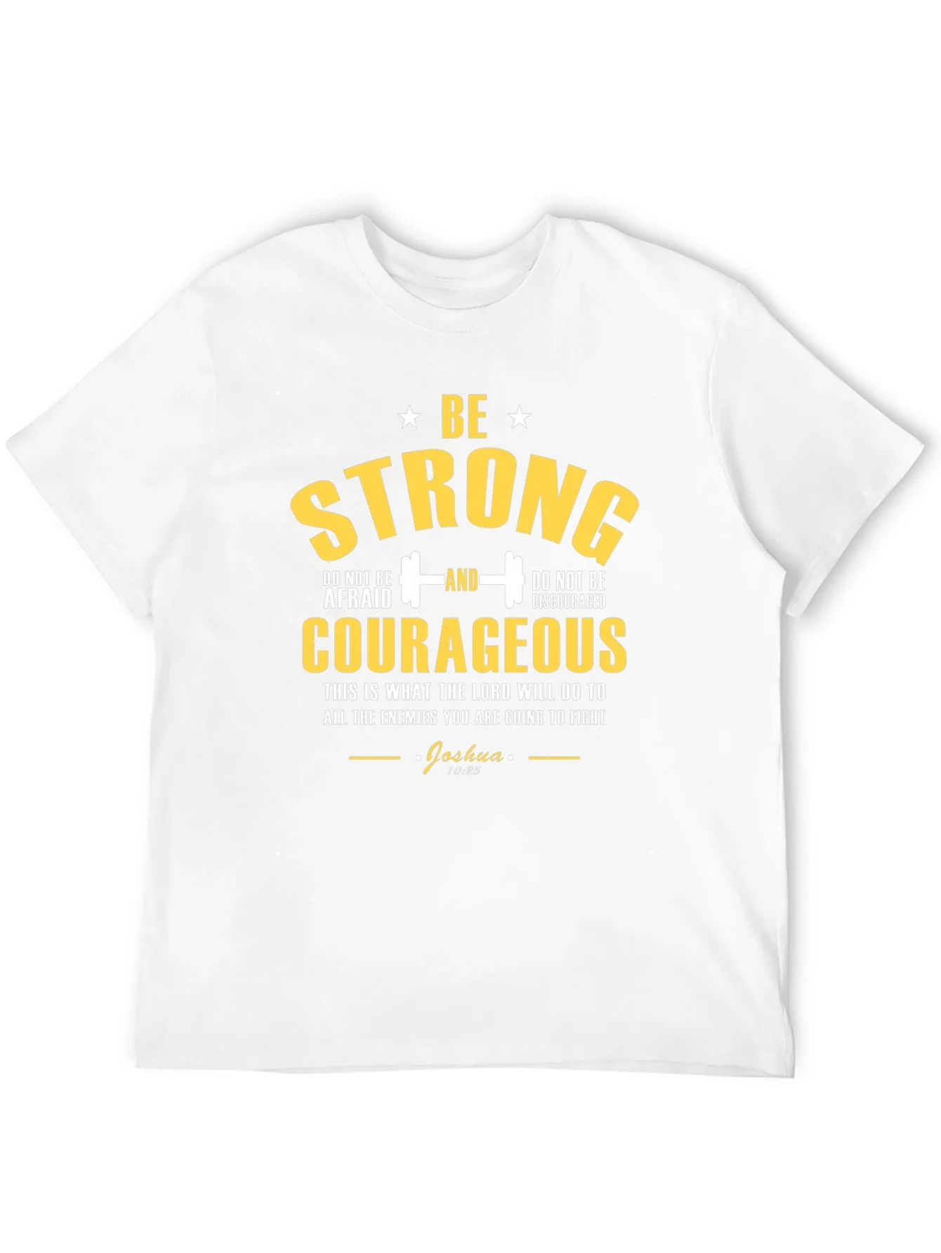 Be Strong Courageous Graphic T-Shirt