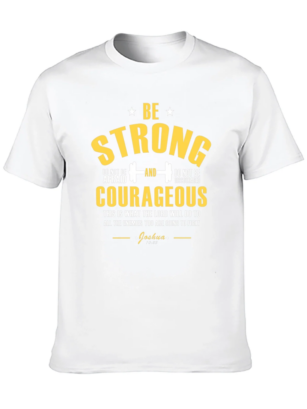 Be Strong Courageous Graphic T-Shirt