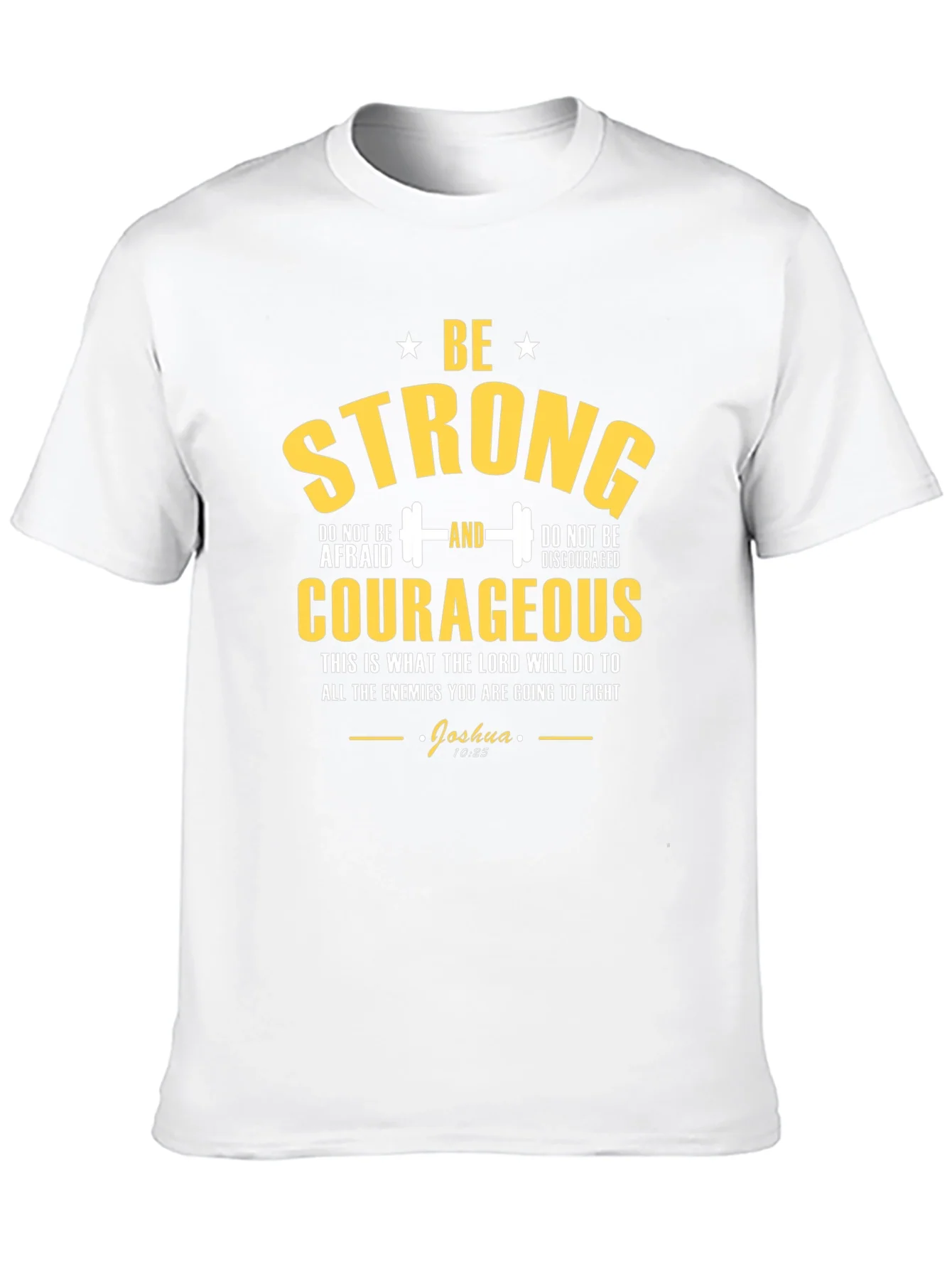 Be Strong Courageous Graphic T-Shirt